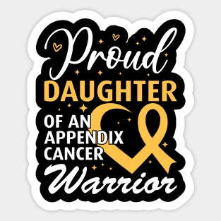 Appendix Cancer Proud Daughter of an Appendix Cancer Warrior Sticker